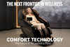 Why Comfort Technology Is Becoming the Next Major Consumer Wellness Trend