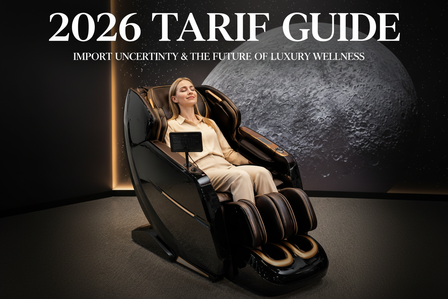 2026 Massage Chair Tariff Guide: How Import Uncertainty Is Changing Luxury Wellness Purchases